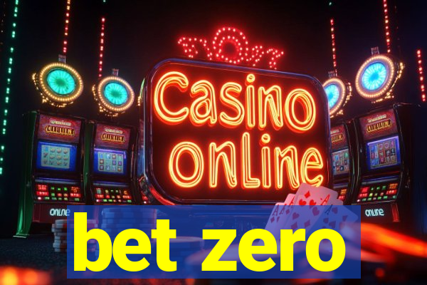 bet zero
